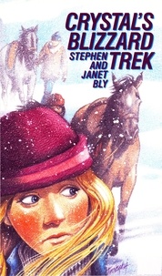  Stephen Bly et  Janet Chester Bly - Crystal's Blizzard Trek - Crystal Blake Adventures, #5.