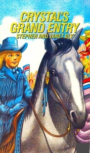  Stephen Bly et  Janet Chester Bly - Crystal's Grand Entry - Crystal Blake Adventures, #6.