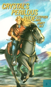  Stephen Bly et  Janet Chester Bly - Crystal's Perilous Ride - Crystal Blake Adventures, #1.