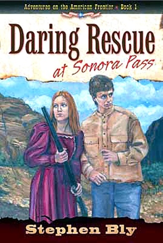  Stephen Bly - Daring Rescue at Sonora Pass - Adventures on the American Frontier, #1.