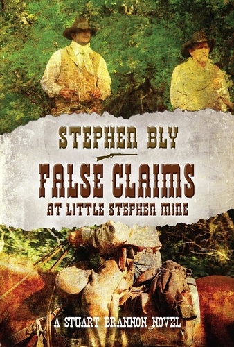  Stephen Bly - False Claims at the Little Stephen Mine - Stuart Brannon, #2.