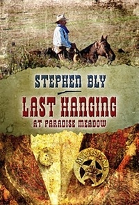  Stephen Bly - Last Hanging at Paradise Meadow - Stuart Brannon, #3.