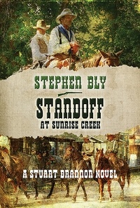  Stephen Bly - Standoff At Sunrise Creek - Stuart Brannon, #4.