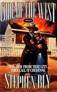  Stephen Bly - Stay Away From That City ... They Call It Cheyenne - Code of the West, #4.