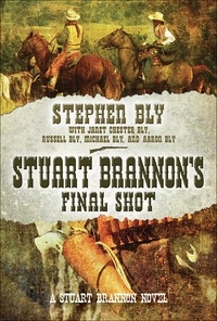  Stephen Bly - Stuart Brannon's Final Shot - Stuart Brannon, #7.