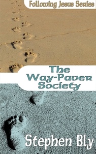  Stephen Bly - The Way-Paver Society - Following Jesus, #1.