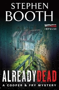 Stephen Booth - Already Dead - A Cooper &amp; Fry Mystery.