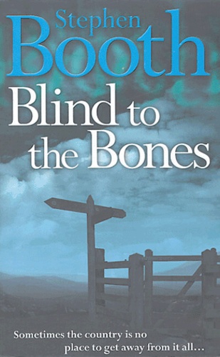 Stephen Booth - Blind to the Bones.