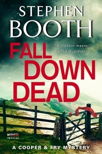 Stephen Booth - Fall Down Dead - A Cooper &amp; Fry Mystery.