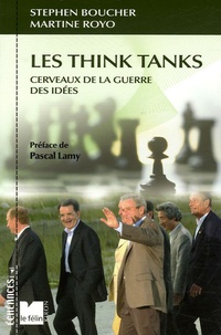 Stephen Boucher et Martine Royo - Les Think Tanks - Cerveaux de la guerre des idées.