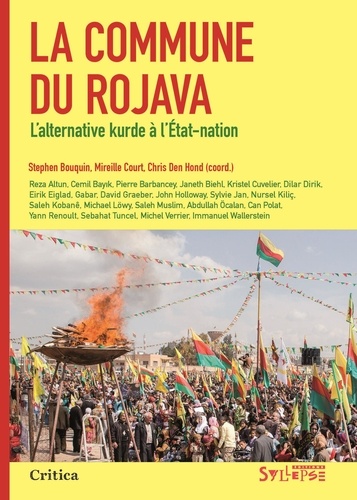 Stephen Bouquin et Mireille Court - La commune du Rojava - Lalternative kurde à lEtat-nation.