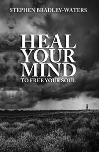  Stephen Bradley-Waters - Heal Your Mind to Free Your Soul - Our Souls Journey, #2.