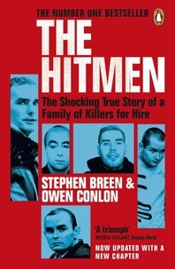 Stephen Breen et Owen Conlon - The Hitmen - The Shocking True Story of a Family of Killers for Hire.