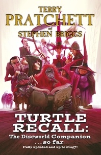 Stephen Briggs et Terry Pratchett - Turtle Recall - The Discworld Companion . . . So Far.