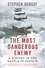 The Most Dangerous Enemy. A History of the Battle of Britain