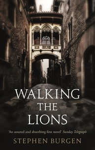 Stephen Burgen - Walking the Lions.