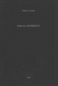 Stephen C. Bold - Pascal Geometer - Discovery and Invention in Seventeenth-Century France.