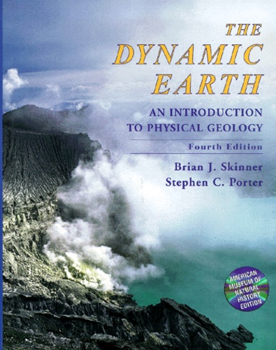 Stephen-C Porter et Brian-J Skinner - The Dynamic Earth. An Introduction To Physical Geology, Cd-Rom Included, Fourth Edition.