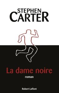 Stephen Carter - La dame noire.