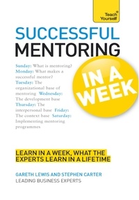 Stephen Carter et Gareth Lewis - Successful Mentoring in a Week: Teach Yourself.