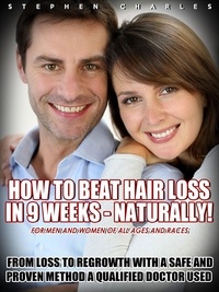  Stephen Charles - How to Beat Hair Loss in 9 Weeks - Naturally.