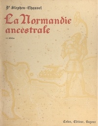 Stephen Chauvet et Gaston Dufour - La Normandie ancestrale (2). Iconographie.
