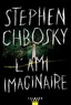 Stephen Chbosky - L'ami imaginaire.