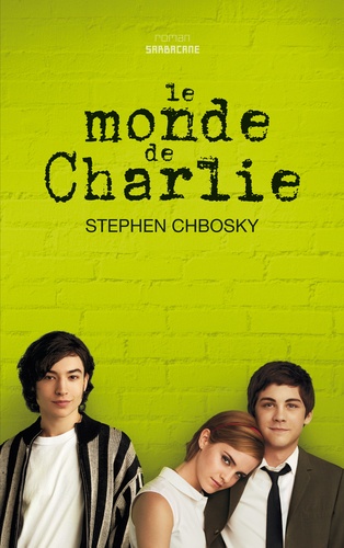 Stephen Chbosky - Le monde de Charlie.