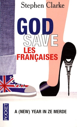 Stephen Clarke - God save les Françaises.