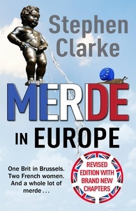 Stephen Clarke - Merde in Europe.