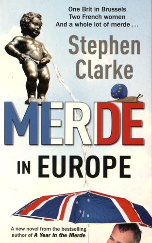 Stephen Clarke - Merde in Europe.