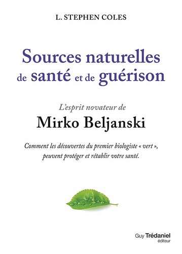 Sources naturelles de santé et de guérison, l'esprit novateur de Mirko Beljanski. Comment les découvertes du premier biologiste "vert", peuvent protéger et rétablir votre santé  avec 1 DVD