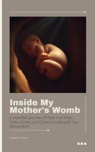 Inside My Mother's Womb