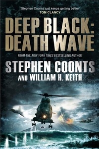 Stephen Coonts et William H. Keith - Deep Black: Death Wave.