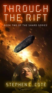 Through the Rift: Book Two of the Shard Series