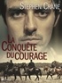 Stephen Crane - La Conquête du Courage.