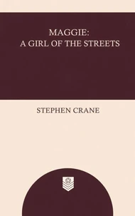 Maggie: A Girl of the Streets
