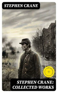Stephen Crane: Collected Works