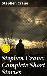 Stephen Crane: Complete Short Stories
