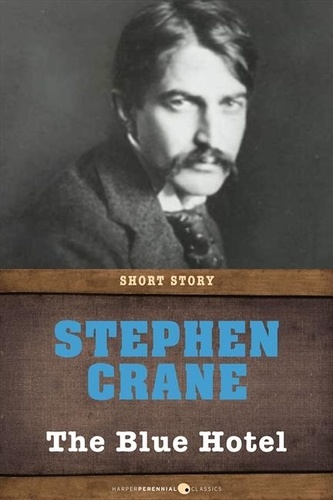 Stephen Crane - The Blue Hotel - Short Story.