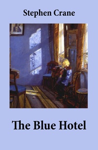 Stephen Crane - The Blue Hotel.