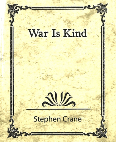 Stephen Crane - War Is Kind.
