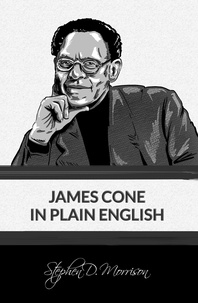  Stephen D Morrison - James Cone in Plain English.
