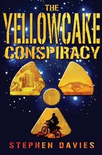 Stephen Davies - The Yellowcake Conspiracy.