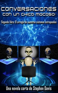 Conversaciones con un Chico Mocoso: Libro Dos – El arreglo de nuestros sistemas estropeados