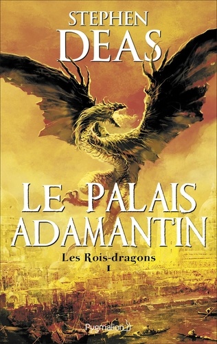 Les rois-dragons Tome 1 Le palais Adamantin