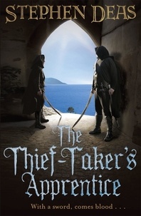 Stephen Deas - The Thief-Taker's Apprentice.