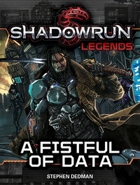  Stephen Dedman - Shadowrun Legends: A Fistful of Data - BattleTech Legends, #32.