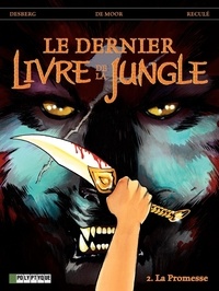 Stephen Desberg et Johan De Moor - Le dernier Livre de la Jungle Tome 2 : La Promesse.