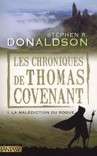 Stephen Donaldson - Les Chroniques de Thomas Covenant Tome 1 : La Malédiction du Rogue.